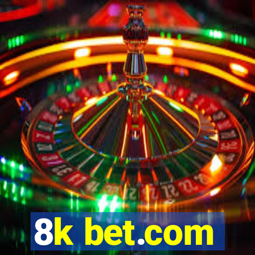 8k bet.com